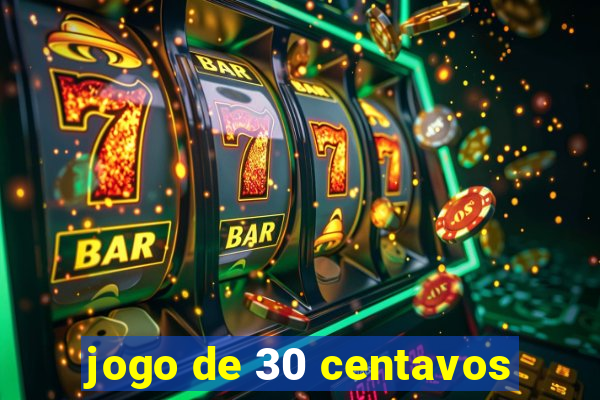 jogo de 30 centavos